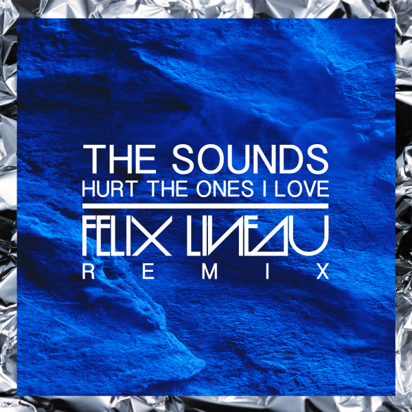 The-Sounds-Hurt-The-Ones-I-Love-Felix-Lineau-Remix-Cover-Art
